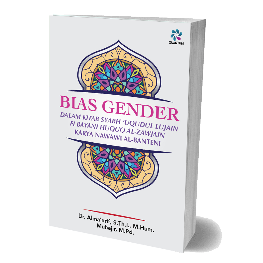 Judul: Bias Gender dalam kitab Syarh Uqudul Lujain fi Bayani Huquq al-Zaujain karya Nawawi al-Banteni
Penulis:Dr. Alma’arif, S.Th.I., M.Hum., Muhajir, M.Pd.
Cover: Soft Cover
Halaman: 70 halaman
Berat: 200 gram
Ukuran: 14 x 21 cm